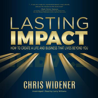 Lasting Impact by Chris Widener audiobook