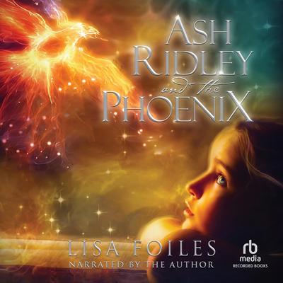 Ash Ridley and the Phoenix by Lisa Foiles audiobook