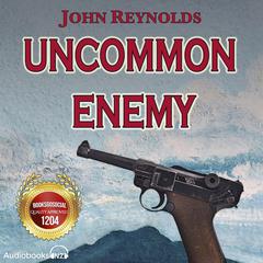 Uncommon Enemy by John Reynolds audiobook