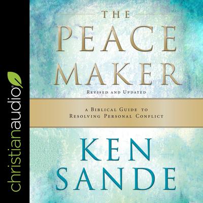 The Peacemaker by Ken Sande audiobook