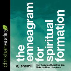 The Enneagram for Spiritual Formation by AJ Sherrill audiobook