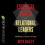 Essential Habits of Relational Leaders by  Boyd Bailey audiobook