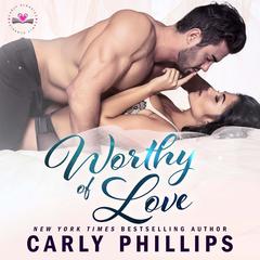 Worthy of Love by Carly Phillips audiobook