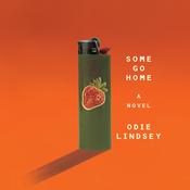 Some Go Home by  Odie Lindsey audiobook