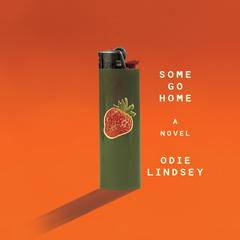 Some Go Home by Odie Lindsey audiobook