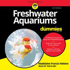 Freshwater Aquariums For Dummies by Madelaine Francis Heleine audiobook