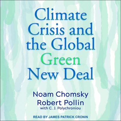 Climate Crisis and the Global Green New Deal by Noam Chomsky audiobook