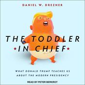 The Toddler in Chief by  Daniel W. Drezner audiobook