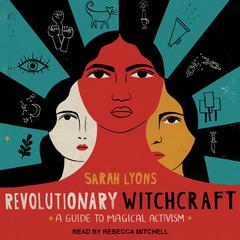 Revolutionary Witchcraft by Sarah Lyons audiobook