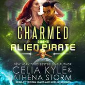 Charmed by the Alien Pirate by  Athena Storm audiobook