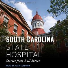 The South Carolina State Hospital by William Buchheit audiobook