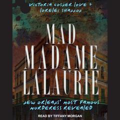 Mad Madame LaLaurie by Victoria Cosner Love audiobook