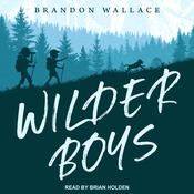 Wilder Boys by  Brandon Wallace audiobook