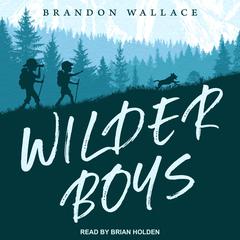 Wilder Boys by Brandon Wallace audiobook