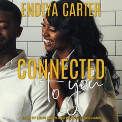 Connected to You by Endiya Carter audiobook