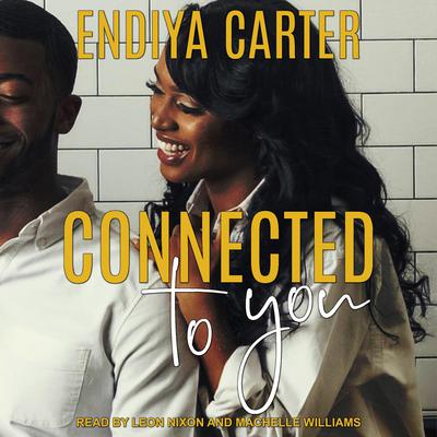 Connected to You by Endiya Carter audiobook