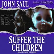 Suffer the Children by  John Saul audiobook