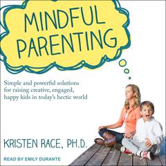 Mindful Parenting by Kristen Race audiobook