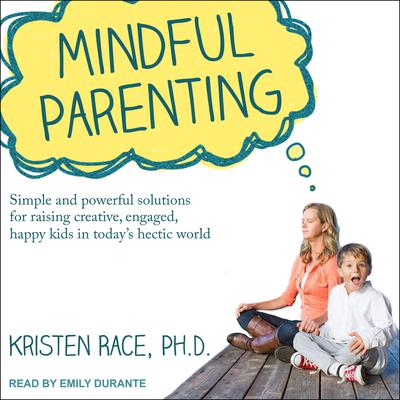 Mindful Parenting by Kristen Race audiobook