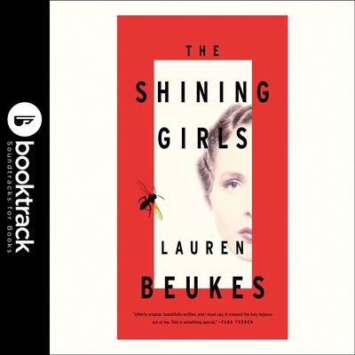 The Shining Girls: Booktrack Edition by Lauren Beukes audiobook