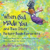 When God Made You and Two Other Picture Book Favorites by  Matthew Paul Turner audiobook