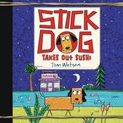 Stick Dog Takes Out Sushi by  Tom Watson audiobook