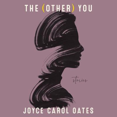 The (Other) You by Joyce Carol Oates audiobook