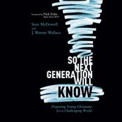 So the Next Generation Will Know by  Sean McDowell audiobook