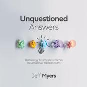 Unquestioned Answers by  Jeff Myers audiobook
