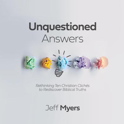 Unquestioned Answers by Jeff Myers audiobook