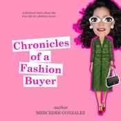 Chronicles of a Fashion Buyer by  Mercedes Gonzalez audiobook
