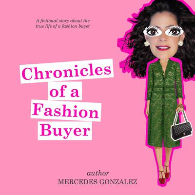 Chronicles of a Fashion Buyer by Mercedes Gonzalez audiobook