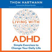 Living with ADHD by  Thom Hartmann audiobook
