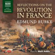 Reflections on the Revolution in France by  Edmund Burke audiobook