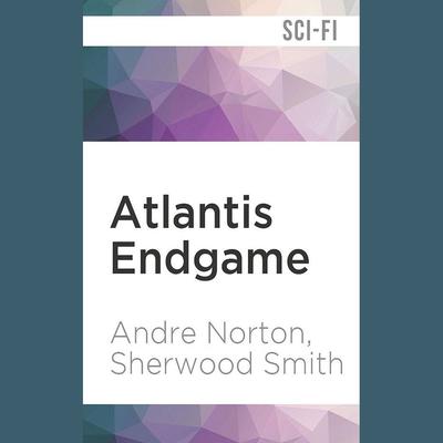 Atlantis Endgame by Andre Norton audiobook