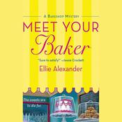 Meet Your Baker by  Ellie Alexander audiobook