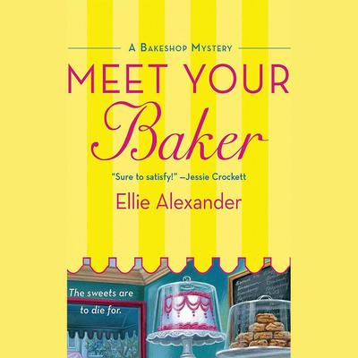 Meet Your Baker by Ellie Alexander audiobook