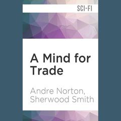 A Mind for Trade by Andre Norton audiobook