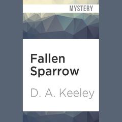 Fallen Sparrow by D. A. Keeley audiobook