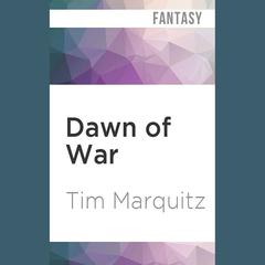 Dawn of War by Tim Marquitz audiobook