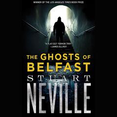 The Ghosts of Belfast by Stuart Neville audiobook