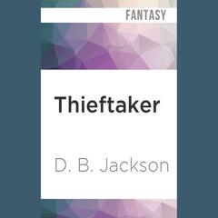 Thieftaker by D. B. Jackson audiobook