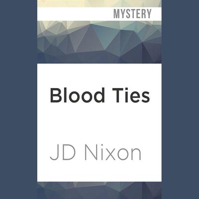 Blood Ties by JD Nixon audiobook