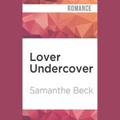 Lover Undercover by  Samanthe Beck audiobook