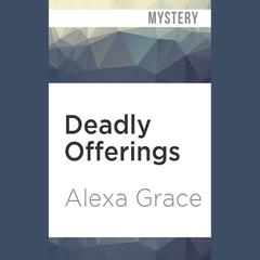 Deadly Offerings by Alexa Grace audiobook