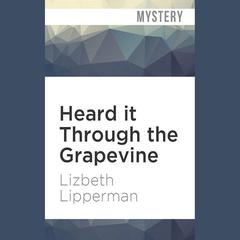 Heard it Through the Grapevine by Lizbeth Lipperman audiobook