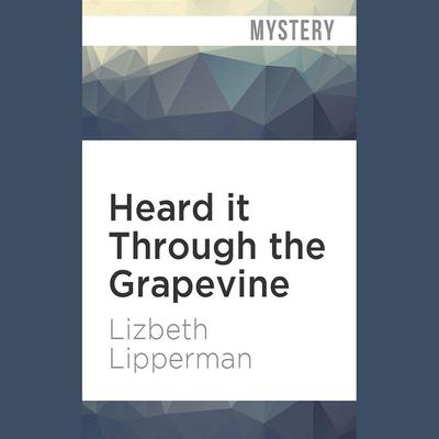 Heard it Through the Grapevine by Lizbeth Lipperman audiobook