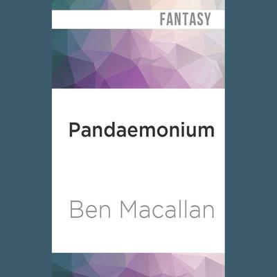 Pandaemonium by Ben Macallan audiobook