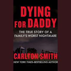 Dying for Daddy by Carlton Smith audiobook