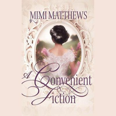 A Convenient Fiction by Mimi Matthews audiobook